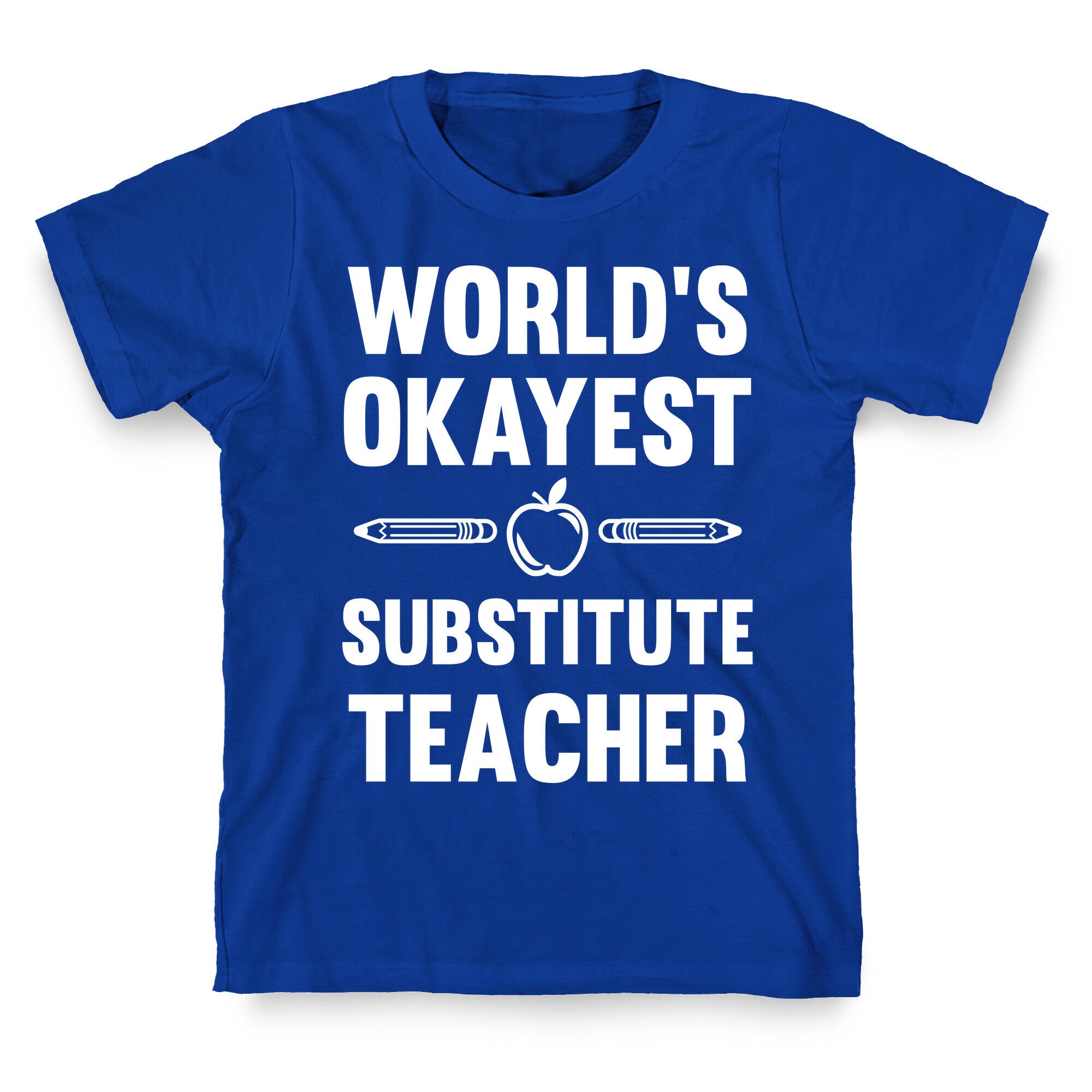 World's Okayest Substitute Teacher T-Shirt
